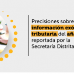 Precisiones sobre la información exógena tributaria del año gravable 2020, reportada por la Secretaría Distrital de Hacienda.