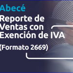 Abecé reporte de Ventas con Exención de IVA (Formato 2669).